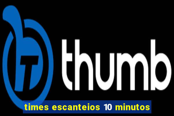 times escanteios 10 minutos